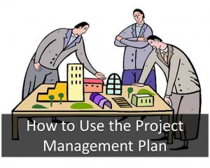 How to Use the Project Management Plan